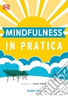 Mindfulness in pratica libro