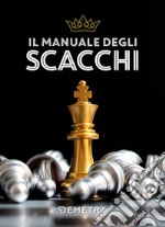 Il manuale degli scacchi libro