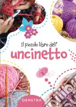 Il piccolo libro dell'uncinetto