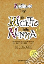 Le ricette della nonna. Il mio ricettario di casa. Per raccogliere le mie ricette più buone. Ediz. a spirale libro