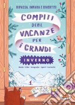 Compiti delle vacanze per i grandi. Inverno libro