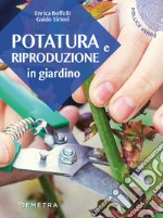 Potatura e riproduzione in giardino libro