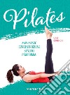 Pilates. Movimento, concentrazione, benefici, programma libro di Ceragioli Luigi