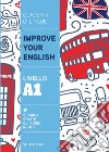Improve your English. Livello A1 libro