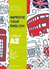 Improve your English. Livello A2 libro di Griffiths Clive Malcolm