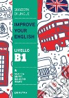 Improve your English. Livello B1 libro di Griffiths Clive Malcolm