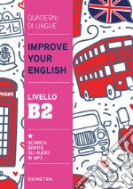 Improve your English. Livello B2 libro