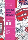 Improve your English. Livello B2 libro di Griffiths Clive Malcolm