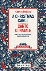 A Christmas carol-Canto di Natale. Testo italiano a fronte libro