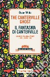The Canterville ghost-Il fantasma di Canterville. Testo italiano a fronte libro