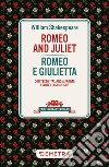 Romeo and Juliet-Romeo e Giulietta. Testo italiano a fronte libro
