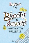 Il mio ricettario di casa. Biscotti. Per raccogliere le mie ricette più buone. Ediz. a spirale libro