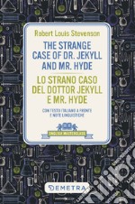 The strange case of Dr. Jekyll and Mr. Hyde-Lo strano caso del dottor Jekyll e Mr. Hyde. Con testo italiano a fronte libro