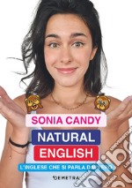 Natural English. L'inglese che si parla davvero