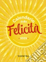 Calendario della Felicità 2025 da tavolo (10 x 14 cm) libro