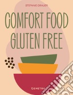 Comfort food. Gluten free libro