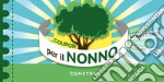 Coupon per il nonno. Buoni per momenti unici da vivere insieme! libro