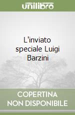 L'inviato speciale Luigi Barzini