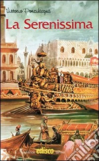 La serenissima. Con espansione online libro