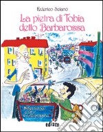 La pietra di Tobia detto Barbarossa libro