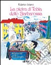 La pietra di Tobia detto Barbarossa libro di Scianò Federico