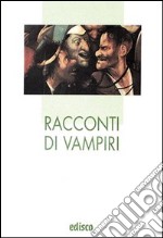 Racconti di vampiri. Per la Scuola media libro