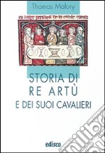 Storia di re Artù e dei suoi cavalieri. Con espansione online libro