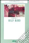 Billy Budd. Con materiali per il docente libro di Melville Herman