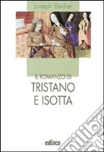 Il romanzo di Tristano e Isotta. Con espansione online libro