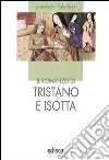 Il romanzo di Tristano e Isotta. Con espansione online libro di Bédier Joseph