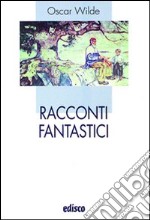 Racconti fantastici. Con espansione online libro