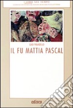 Il fu Mattia Pascal. Con espansione online