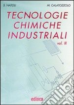 Tecnologie chimiche industriali. Per gli Ist. tecnici e professionali. Con CD-ROM. Con espansione online. Vol. 3