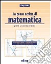 La prova scritta di matematica. Per il Liceo scientifico. Con espansione online libro di Valdes Giorgio