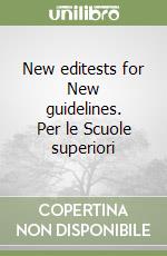 New editests for New guidelines. Per le Scuole superiori libro