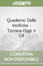 Quaderno Delle Verifiche - Tecnica Oggi + Cd libro