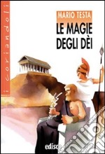 Le magie degli dei. Con espansione online libro