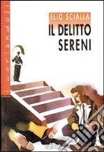 Il delitto Sereni. Con espansione online libro