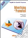 Advertising and promotion. Advertising, screen printing and photography. Per gli Ist. tecnici e professionali. Con CD Audio. Con espansione online libro