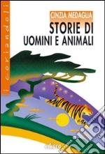 Storie di uomini e animali. Con espansione online libro