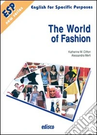 The world of fashion. Per gli Ist. tecnici e professionali. Con CD Audio. Con espansione online libro