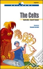 The celts. Con CD Audio. Con espansione online libro