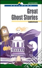 Great ghost stories. Level C1 post-intermediate. Rainbows readers. Con CD Audio. Con espansione online libro