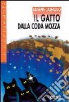 Il gatto dalla coda mozza e altri racconti del mistero. Per la Scuola media. Con espansione online libro