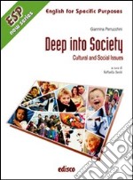 Deep into society. Cultural and social issues. Per gli ISt. professionali. Con CD Audio. Con espansione online libro