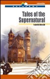 Tales of the supernatural. Level B2. Intermediate. Rainbows readers. Con CD Audio. Con espansione online libro