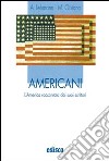 Americani. L'America raccontata dai suoi scrittori. Con espansione online libro