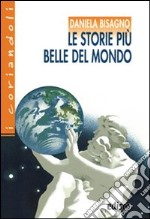 Le storie più belle del mondo. Gli dei e gli eroi nella mitologia greca. Per la Scuola media. Con espansione online libro