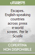 Escapes. English-speaking countries across press e-world screen. Per le Scuole
