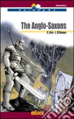 The anglo-saxons. Con CD Audio. Con espansione online libro